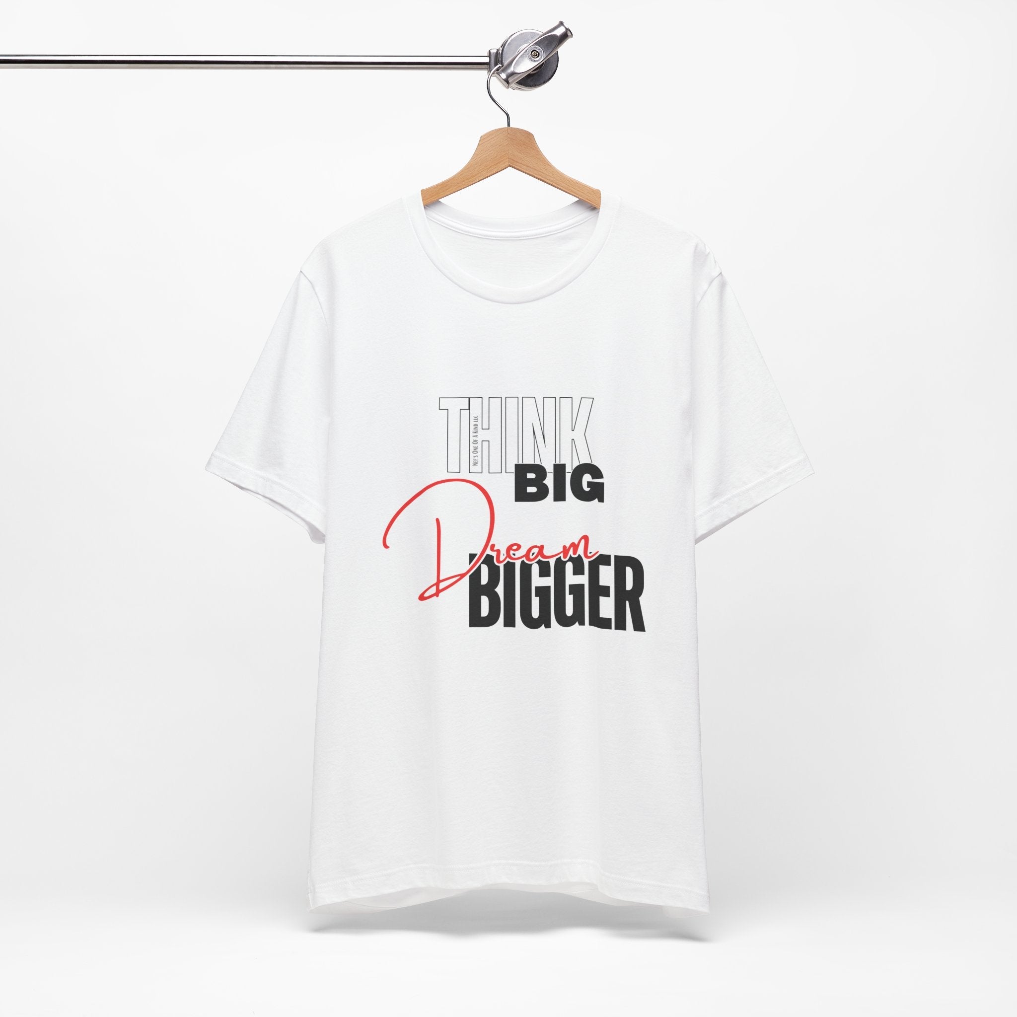 Big Dream Bigger Unisex Short Sleeve Tee
